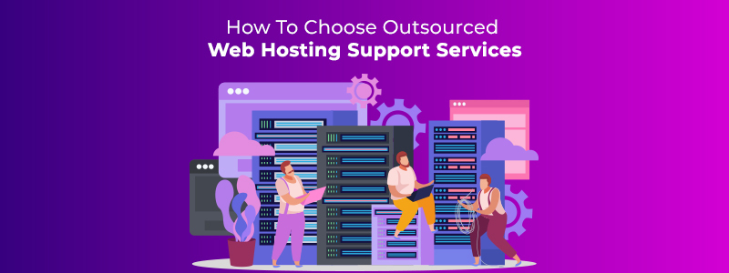 Outsource Web Hosting Support Services